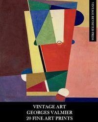 Cover image for Vintage Art: Georges Valmier: 20 Fine Art Prints: Abstract Ephemera for Framing, Home Decor and Collage