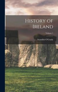 Cover image for History of Ireland; Volume 1