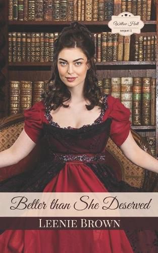 Cover image for Better than She Deserved: A Willow Hall Sequel