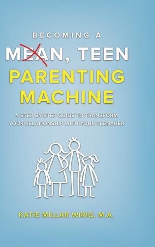 Cover image for Becoming a Mean, Teen Parenting Machine