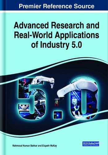 Cover image for Advanced Research and Real-World Applications of Industry 5.0