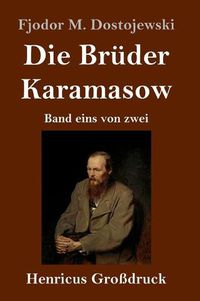 Cover image for Die Bruder Karamasow (Grossdruck): Band eins von zwei