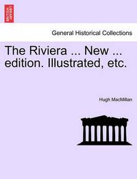 Cover image for The Riviera ... New ... Edition. Illustrated, Etc.