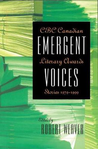 Cover image for Emergent Voices: CBC Canadian Literary Awards Stories, 1979-1999