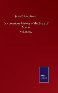 Cover image for Documentary History of the State of Maine: Volume IX