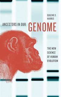 Cover image for Ancestors in Our Genome: The New Science of Human Evolution