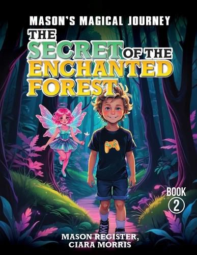 Cover image for The Secret Of The Enchanted Forest