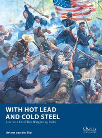 Cover image for With Hot Lead and Cold Steel