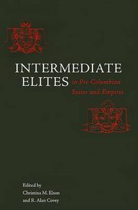 Cover image for Intermediate Elites in Pre-Columbian States and Empires