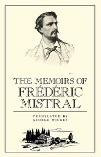 Cover image for The Memoirs of Frederic Mistral