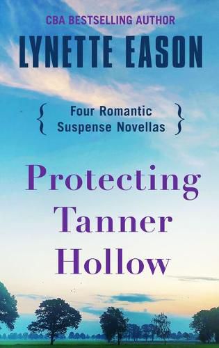 Protecting Tanner Hollow: Four Romantic Suspense Novellas