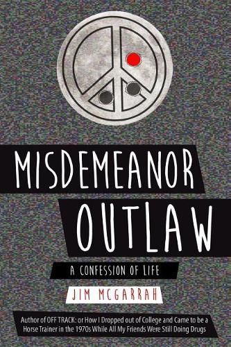 Cover image for Misdemeanor Outlaw: A Confession of Life