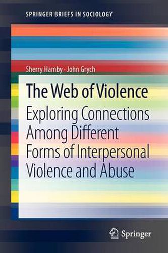 Cover image for The Web of Violence: Exploring Connections Among Different Forms of Interpersonal Violence and Abuse