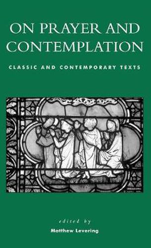 On Prayer and Contemplation: Classic and Contemporary Texts