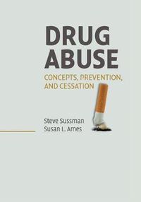 Cover image for Drug Abuse: Concepts, Prevention, and Cessation