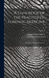 Cover image for A Handbook of the Practice of Forensic Medicine