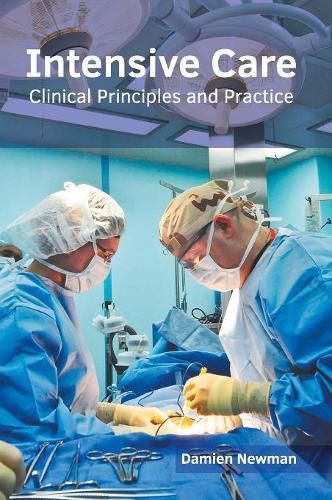 Cover image for Intensive Care: Clinical Principles and Practice