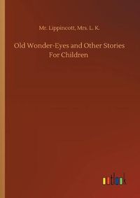 Cover image for Old Wonder-Eyes and Other Stories For Children