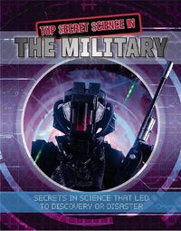 Cover image for Top Secret Science in the Military