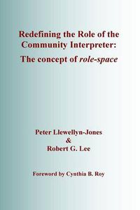 Cover image for Redefining the Role of the Community Interpreter: The Concept of Role-Space