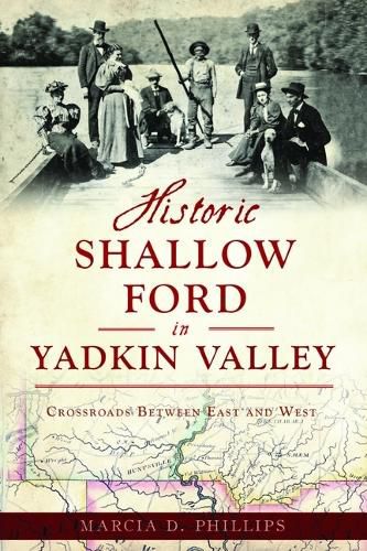 Cover image for Historic Shallow Ford in Yadkin Valley: Crossroads Between East and West