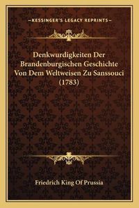 Cover image for Denkwurdigkeiten Der Brandenburgischen Geschichte Von Dem Weltweisen Zu Sanssouci (1783)