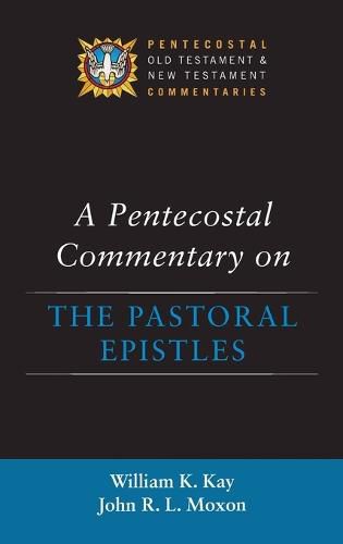 A Pentecostal Commentary on the Pastoral Epistles