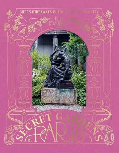 Cover image for The Secret Gardens of Paris