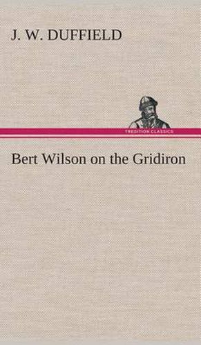 Cover image for Bert Wilson on the Gridiron