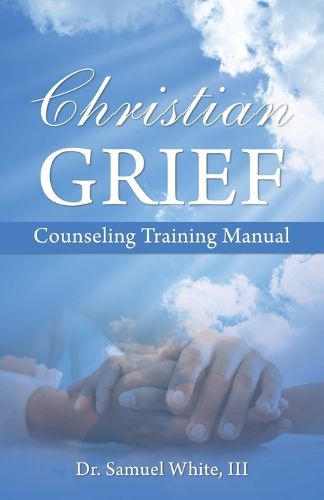 Cover image for Christian Grief Counseling Training Manual