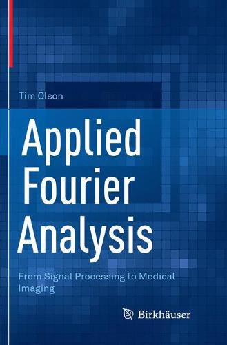 Cover image for Applied Fourier Analysis: From Signal Processing to Medical Imaging