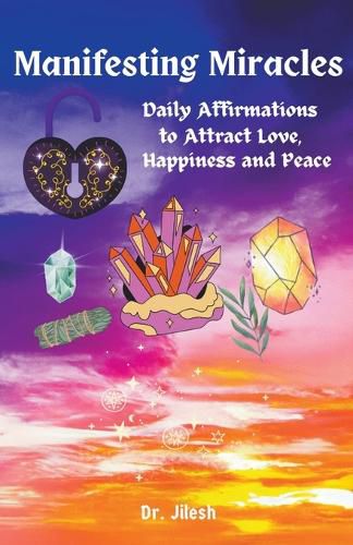 Cover image for Manifesting Miracles - Daily Affirmations for Love, Happiness, and Inner Peace