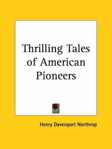 Cover image for Thrilling Tales of American Pioneers (1909)