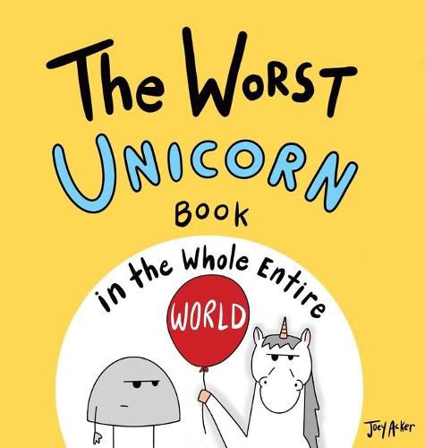 The Worst Unicorn Book in the Whole Entire World