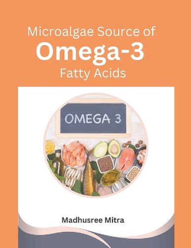 Cover image for Microalgae Source of Omega-3 Fatty Acids