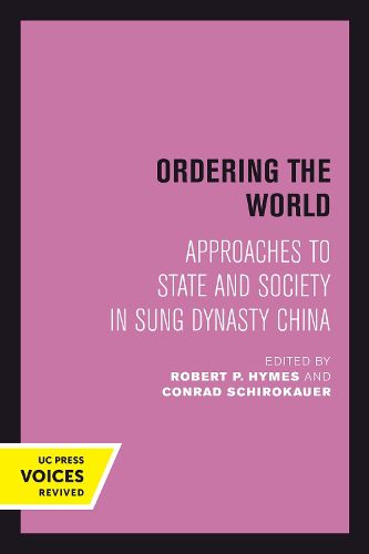 Cover image for Ordering the World: Approaches to State and Society in Sung Dynasty China