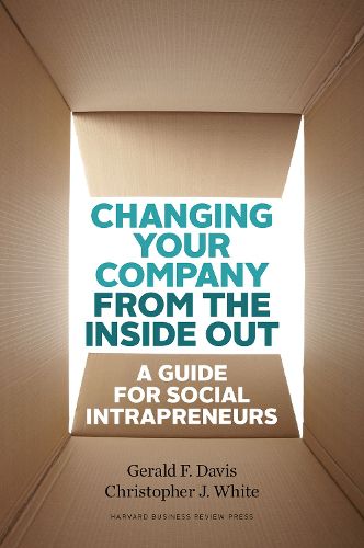 Cover image for Changing Your Company from the Inside Out: A Guide for Social Intrapreneurs