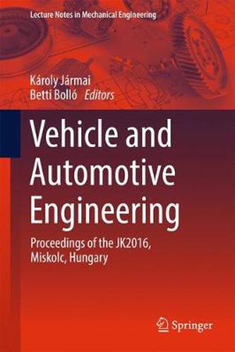 Cover image for Vehicle and Automotive Engineering: Proceedings of the JK2016, Miskolc, Hungary