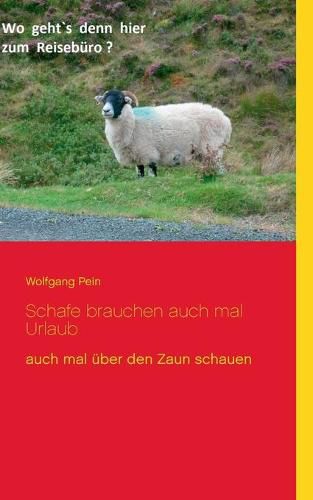 Schafe brauchen auch mal Urlaub: auch mal uber den Zaun schauen