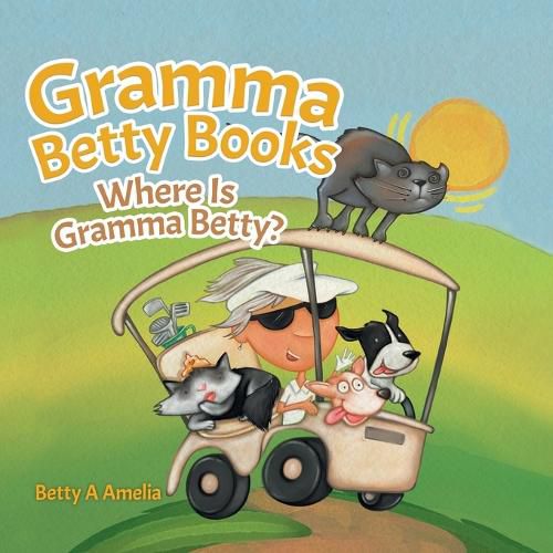 Cover image for Gramma Betty Books: Where Is Gramma Betty?