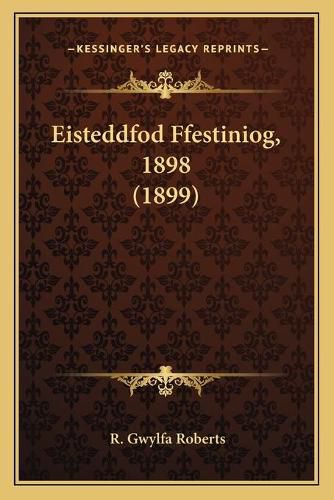 Cover image for Eisteddfod Ffestiniog, 1898 (1899)