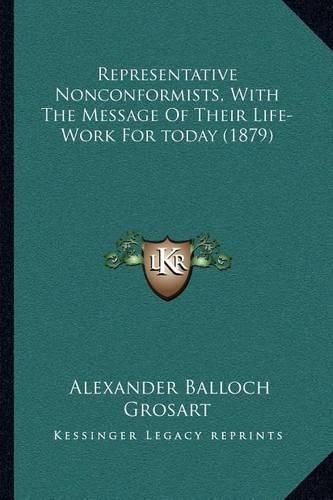 Representative Nonconformists, with the Message of Their Life-Work for Today (1879)