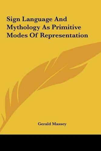 Sign Language and Mythology as Primitive Modes of Representation