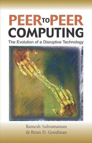 Cover image for Peer to Peer Computing: The Evolution of a Disruptive Technology