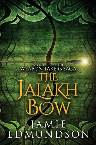 Cover image for The Jalakh Bow: Book Three of The Weapon Takers Saga