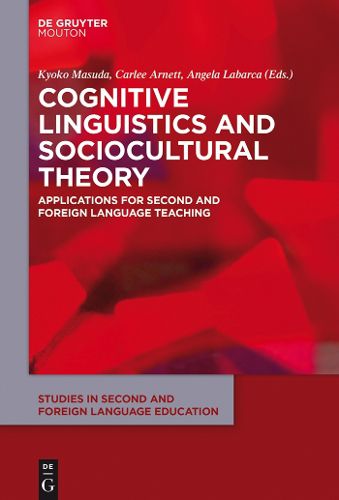 Cover image for Cognitive Linguistics and Sociocultural Theory: Applications for Second and Foreign Language Teaching