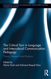 Cover image for The Critical Turn in Language and Intercultural Communication Pedagogy: Theory, Research and Practice