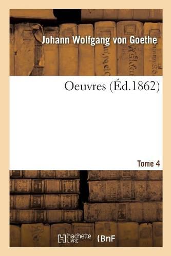 Oeuvres. Tome 4