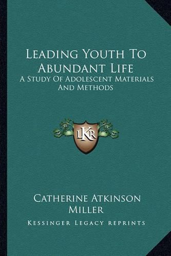 Leading Youth to Abundant Life: A Study of Adolescent Materials and Methods