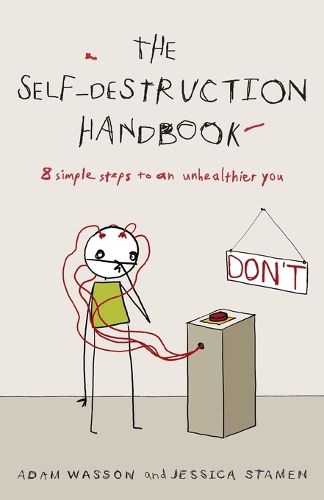 Cover image for The Self-Destruction Handbook: 8 Simple Steps to an Unhealthier You